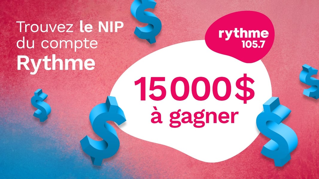 Concours Rythme 105,7 - TROUVEZ LE NIP RYTHME ! 15 000 $ à gagner ! Concours Rythme 105,7 - TROUVEZ LE NIP RYTHME ! 15 000 $ à gagner !