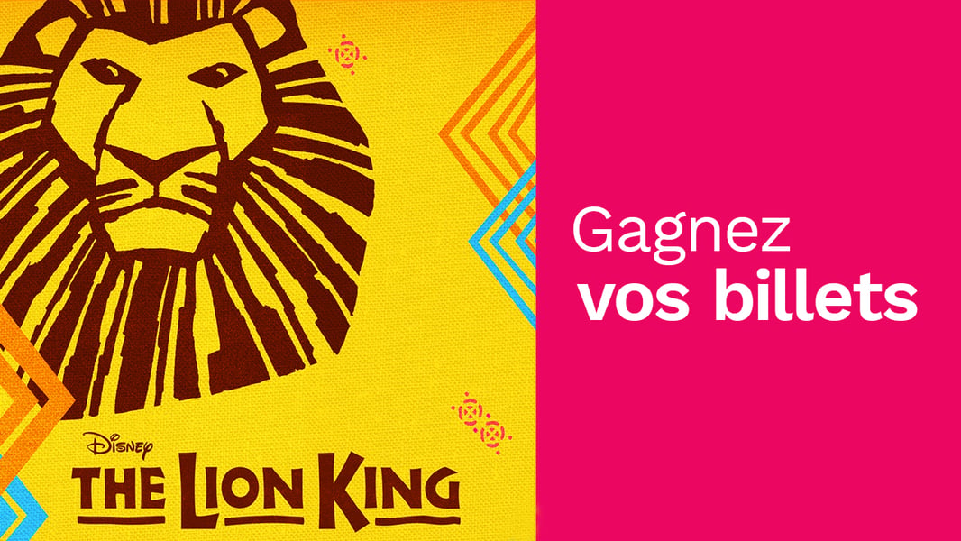 Concours Rythme Fm 105,7 Gagnez vos billets pour la comédie musicale The Lion King!