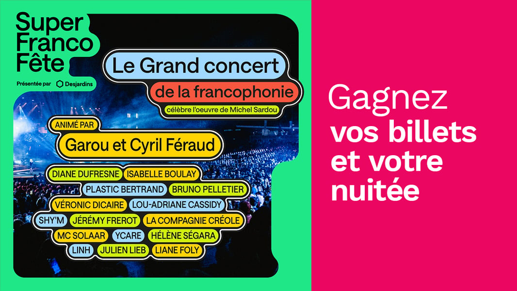 Concours Rythme Fm 105,7 Gagnez vos billets pour la SuperFrancoFête et votre nuitée à Québec!