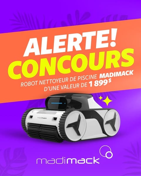 Concours Sima - Piscines & Spas - Gagnez un robot nettoyeur de piscine Madimack, d’une valeur de 1899 $ ! Concours Sima - Piscines & Spas - Gagnez un robot nettoyeur de piscine Madimack, d’une valeur de 1899 $ !