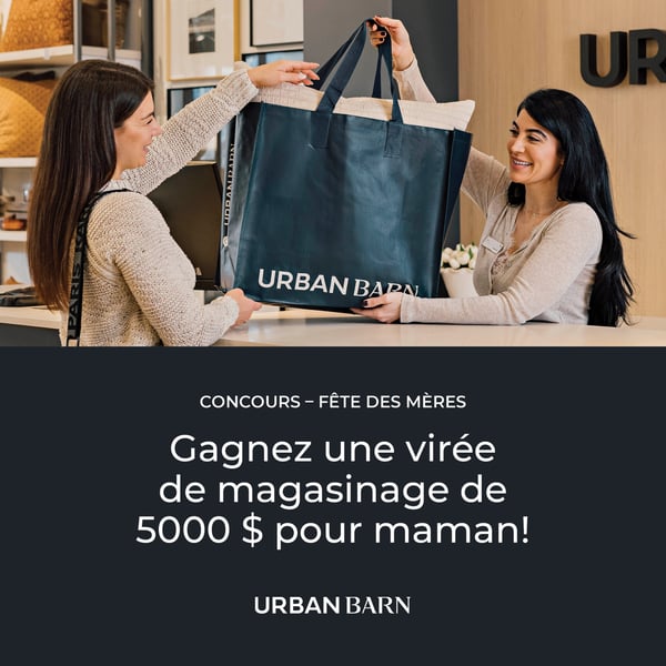 Concours URBAN BARN - Gagnez une virée de magasinage de 5000 $ pour maman!