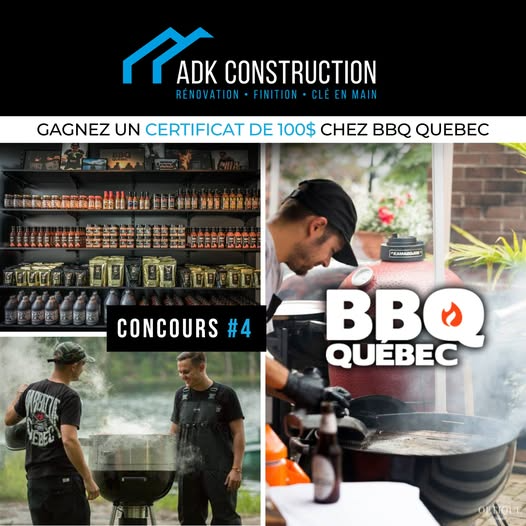 Concours ADK Construction - Gagnez 100$ chez BBQ Québec ! Concours ADK Construction - Gagnez 100$ chez BBQ Québec !