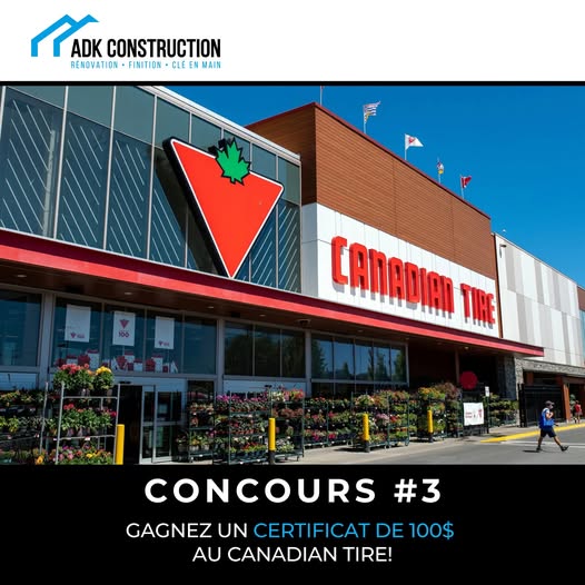 Concours ADK Construction - Gagnez un certificat-cadeau de 100 $ chez Canadian Tire! Concours ADK Construction - Gagnez un certificat-cadeau de 100 $ chez Canadian Tire!
