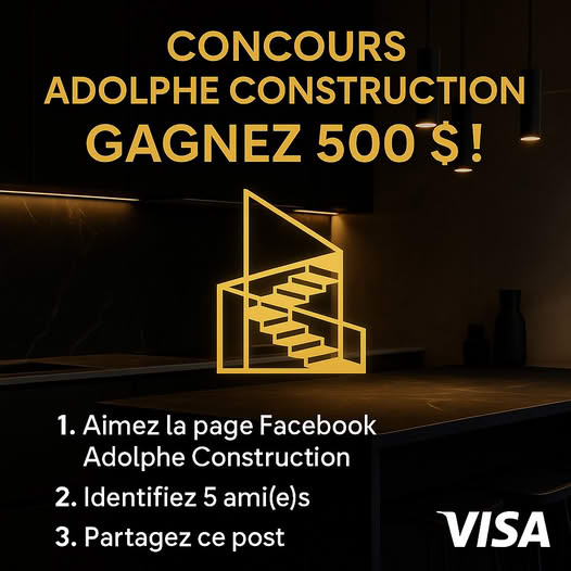 Concours Adolphe Construction - GAGNEZ 500 $ en carte cadeau VISA!