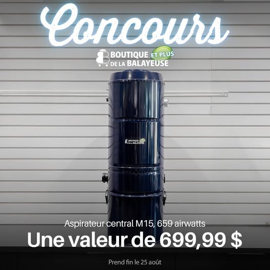 Concours Boutique de la Balayeuse ET PLUS - Gagnez  aspirateur central d’une valeur de 699,99 $