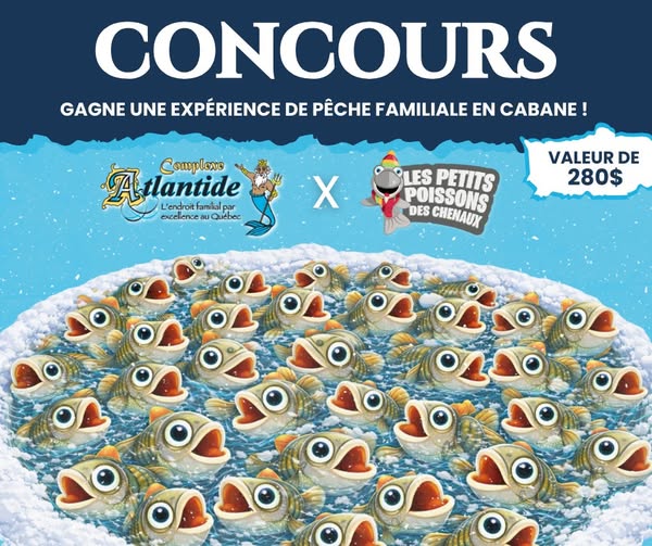 Concours Complexe Atlantide- Cours la chance de gagner une expérience de pêche à vivre en famille le samedi 14 février prochain!