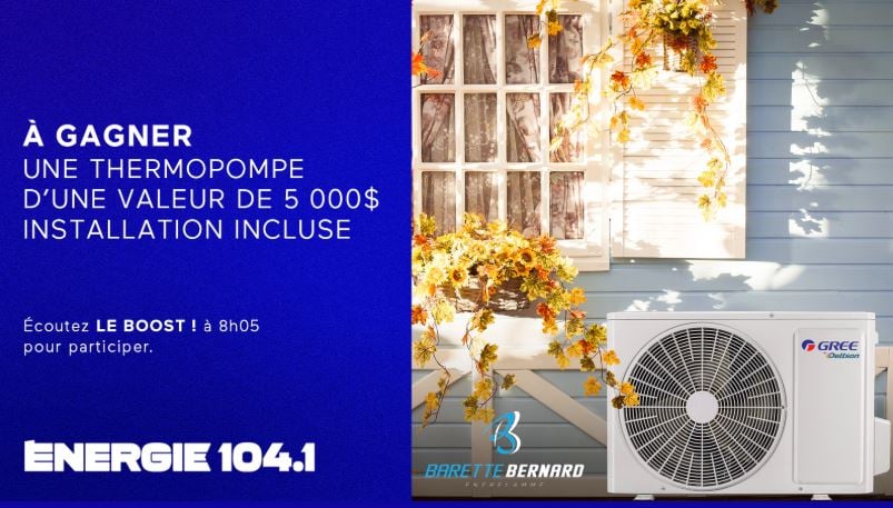 Concours Energie 104,1 - Une thermopompe de 5 000$ à gagner ! Concours Energie 104,1 - Une thermopompe de 5 000$ à gagner !