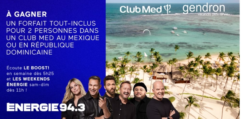 Concours Énergie 94,3 Gagnez un forfait pour 2 personnes dans un Club Med Sud au Mexique ou en République Dominicaine!
