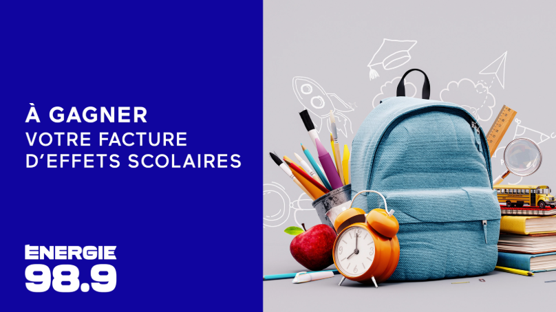 Concours Energie 98,9 - LE BOOST! paie vos factures de fournitures scolaires! Concours Energie 98,9 - LE BOOST! paie vos factures de fournitures scolaires!