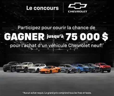 Concours Gagnez jusqu'à 75 000$ pour l'achat d'une véhicule Chevrolet tout neuf!