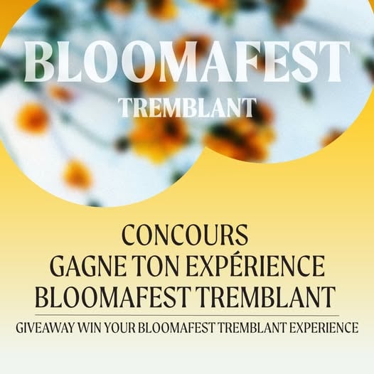 Concours Gagnez l’expérience Bloomafest Tremblant!