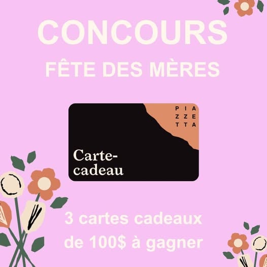 Concours Gagnez l'une des trois cartes-cadeaux de 100$ la Piazzetta!