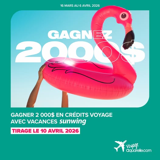 Concours Gagnez un crédit voyage de 2000$!