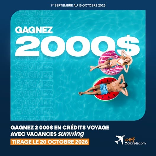 Concours Gagnez un crédit voyage de 2000$!
