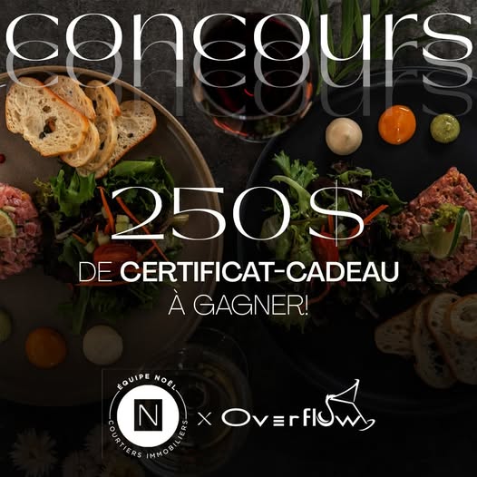 Concours Gagnez une carte cadeau de 250$ au restaurant Overflow!