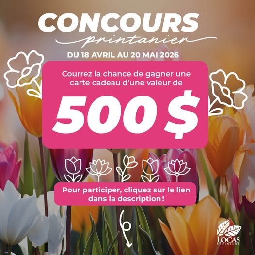 Concours Gagnez une carte-cadeau de 500$ chez Pépinière Locas!