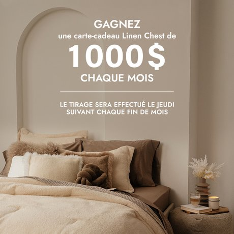 Concours Gagnez une carte-cadeau Linen Chest de 1000$!