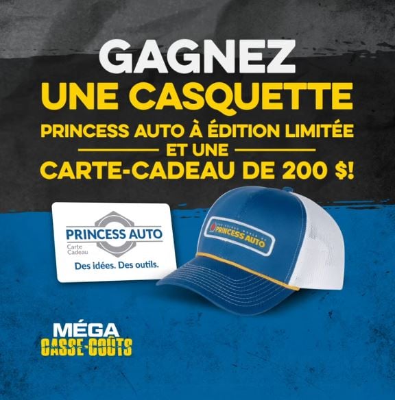 Concours Gagnez une casquette Princess Auto à édition limitée et une carte-cadeau de 200$!