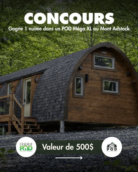Concours Gagnez une nuitée de rêve dans un POD au Mont Adstock!