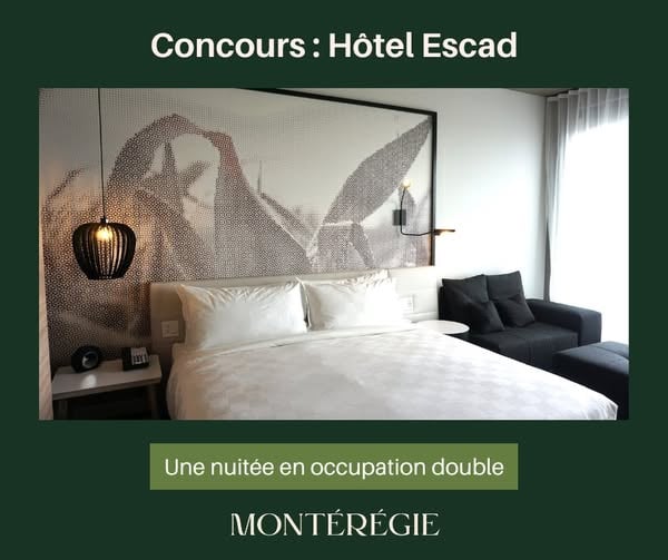Concours Gagnez une nuitée en occupation double à l'Hôtel Escad!