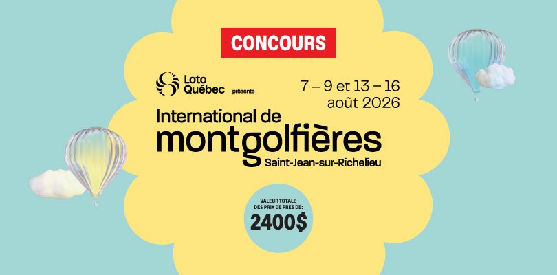 Concours Journal de Montréal Gagnez un forfait VIP pour deux personnes à l’International de montgolfières de Saint-Jean-sur-Richelieu!