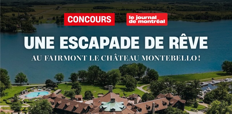 Concours Journal de Montréal - Gagnez une escapade de rêve au Fairmont Le Château Montebello !