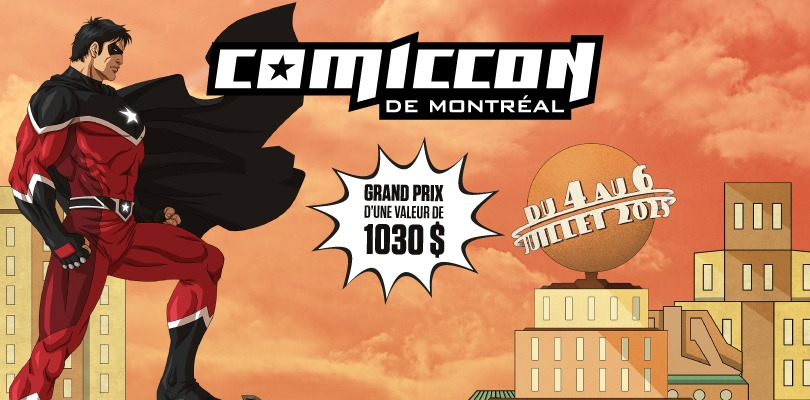 Concours Journal de Montréal - Vivez l’expérience Comiccon ! Concours Journal de Montréal - Vivez l’expérience Comiccon !
