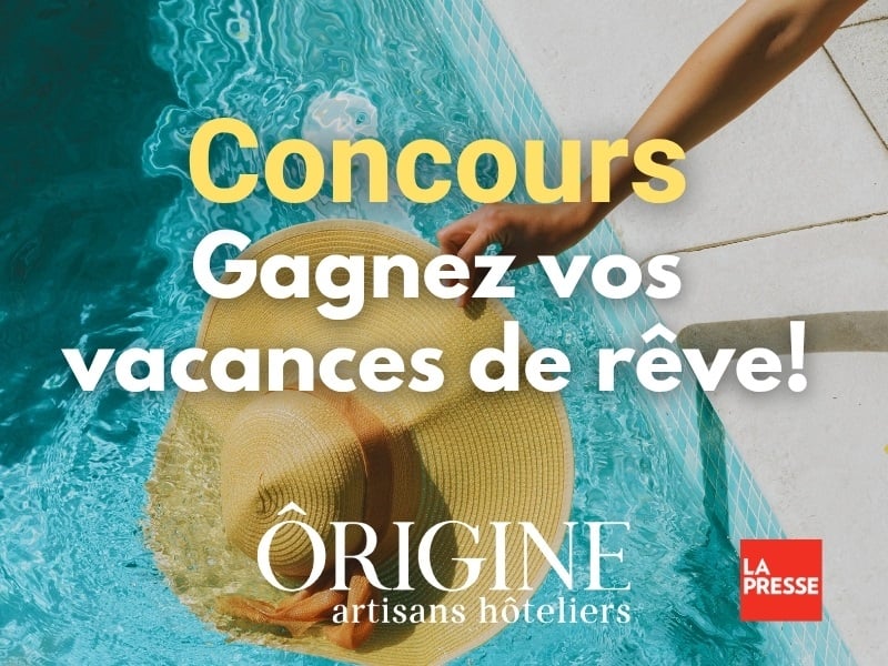 Concours La Presse - Gagnez l’un des 4 séjours d’une valeur totale de 2 500 $ avec Ôrigine artisans hôteliers ! Concours La Presse - Gagnez l’un des 4 séjours d’une valeur totale de 2 500 $ avec Ôrigine artisans hôteliers !