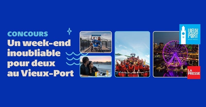 Concours La Presse - Gagnez un week-end pour 2 au Vieux-Port de Montréal, d’une valeur approximative de 2 000 $ ! Concours La Presse - Gagnez un week-end pour 2 au Vieux-Port de Montréal, d’une valeur approximative de 2 000 $ !