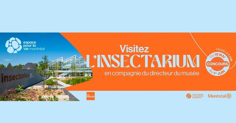 Concours La Presse - Visitez l'insectarium! Concours La Presse - Visitez l'insectarium!