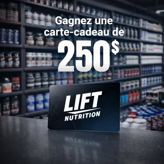 Concours LIFT Nutrition- Gagnez une carte-cadeau de 250$ lift nutrition!