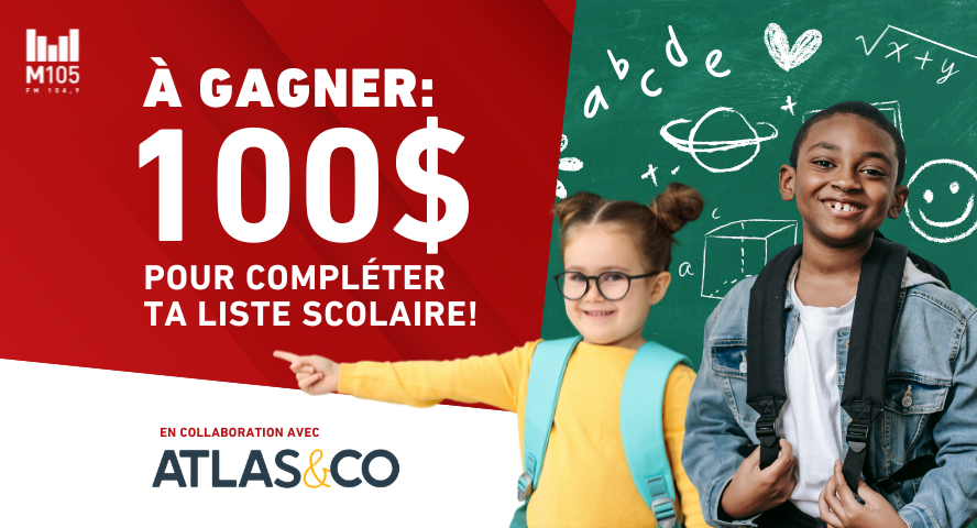 Concours M105 104,9 FM Gagnez 100$ chez Atlas & Co pour l’achat de matériel scolaire!