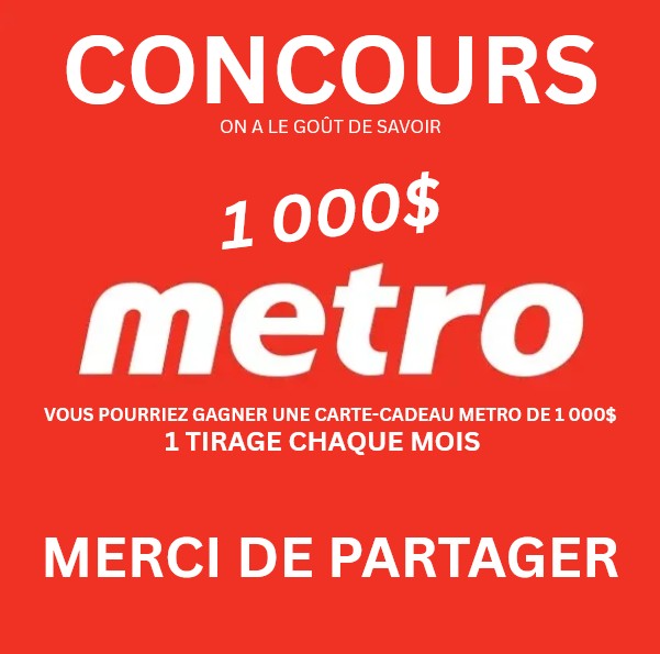 Concours METRO Carte-Cadeau de 1 000$ Concours METRO Carte-Cadeau de 1 000$
