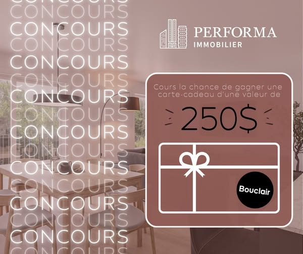 Concours Performa Immobilier - Gagnez une carte-cadeau de 250$ chez Bouclair ! Concours Performa Immobilier - Gagnez une carte-cadeau de 250$ chez Bouclair !