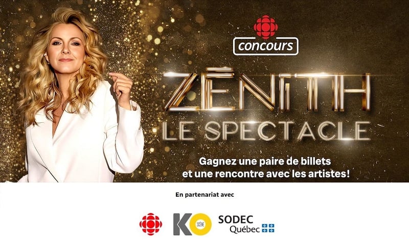 Concours Radio-Canada vous invite au spectacle Zénith! Concours Radio-Canada vous invite au spectacle Zénith!