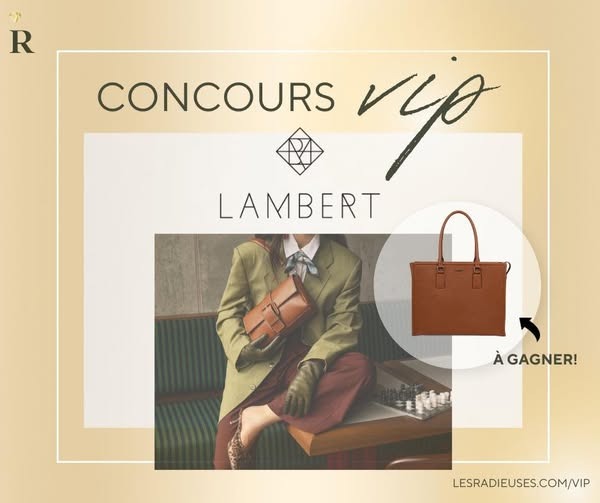 Concours VIP Les Radieuses Magazine 50+ en collaboration avec Lambert ! Concours VIP Les Radieuses Magazine 50+ en collaboration avec Lambert !