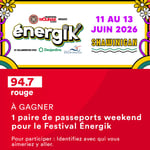 Concours 94,7 Rouge FM Gagnez votre paire de billets pour le Festival Énergik!