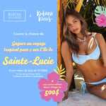 Concours Bikini Village - Gagner un Voyage Tropical pour 2 sur l’île de Sainte-Lucie