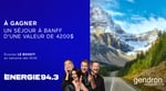 Concours Energie 94,3 - Un voyage à Banff vous attend !