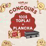 Concours Gagnez 100 $ chez Topla ET une magnifique plancha pour des repas de feu !