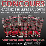 Concours Gagnez 5 billets La Voûte