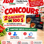 Concours Gagnez l'une des deux cartes-cadeaux IGA Extra Marché Famille Fortin La Prairie de 100$! Concours Gagnez l'une des deux cartes-cadeaux IGA Extra Marché Famille Fortin La Prairie de 100$!