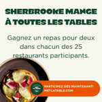 Concours Gagnez un repas pour deux dans 25 restaurants de Sherbrooke! Concours Gagnez un repas pour deux dans 25 restaurants de Sherbrooke!