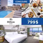 Concours Gagnez Un séjour exécutif de luxe au Hilton Québec!