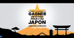 Concours Gagnez un voyage pour 2 au Japon ! Concours Gagnez un voyage pour 2 au Japon !