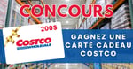 Concours Gagnez une Carte Cadeau Costco de 200$