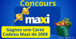Concours Gagnez une Carte Cadeau de 200$ Chez Maxi