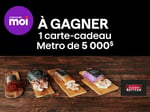 Concours Gagnez une carte-cadeau Metro de 5000$! Concours Gagnez une carte-cadeau Metro de 5000$!
