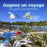 Concours Gagnez votre voyage de golf à la Romana! Concours Gagnez votre voyage de golf à la Romana!
