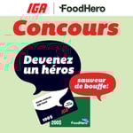 Concours IGA & FoodHero - Devenez un héros!